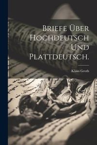 Produktbild: Briefe &uuml;ber Hochdeutsch und Plattdeutsch.