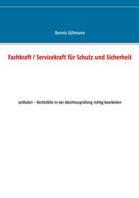 Produktbild: Fachkraft / Servicekraft f&uuml;r Schutz und Sicherheit