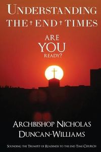 Produktbild: Understanding the End Times: Sounding the trumpet of readiness to the end time church