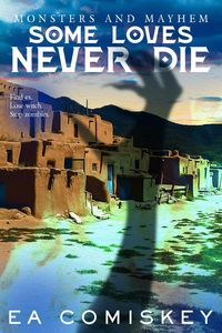 Produktbild: Some Loves Never Die (Monsters and Mayhem, #4)