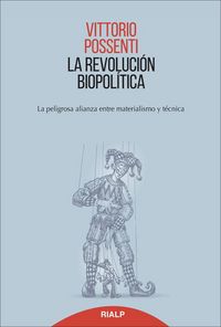 Produktbild: La revoluci&oacute;n biopol&iacute;tica : la peligrosa alianza entre materialismo y t&eacute;cnica