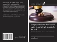 Produktbild: Comprensi&oacute;n del matrimonio en Jap&oacute;n desde la triple cat&aacute;strofe del 11-S