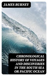Produktbild: Chronological History of Voyages and Discoveries in the South Sea or Pacific Ocean