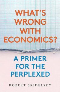 Produktbild: Skidelsky, R: What's Wrong with Economics?