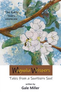 Produktbild: Magnolia Whispers: Tales from a Southern Soul (The Early Years, #1)