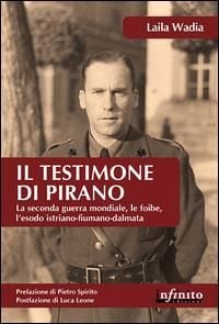 Produktbild: Il testimone di Pirano. La seconda guerra mondiale, le foibe, l'esodo istriano-fiumano-dalmata