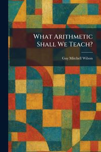 Produktbild: What Arithmetic Shall We Teach?