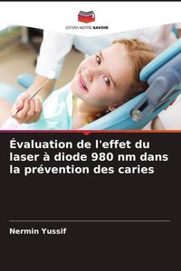 Produktbild: &Eacute;valuation de l'effet du laser &agrave; diode 980 nm dans la pr&eacute;vention des caries
