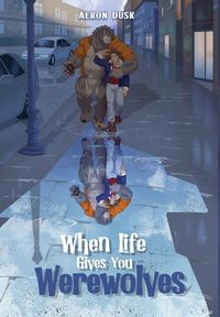 Produktbild: When Life Gives You Werewolves