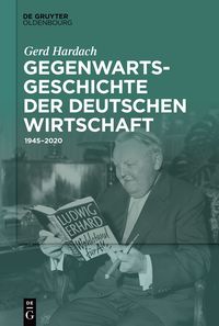 Produktbild: Gegenwartsgeschichte der deutschen Wirtschaft