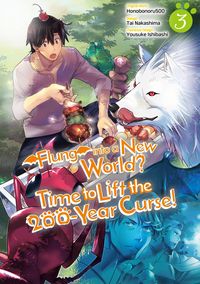 Produktbild: Flung into a New World? Time to Lift the 200-Year Curse! (Manga) Volume 3