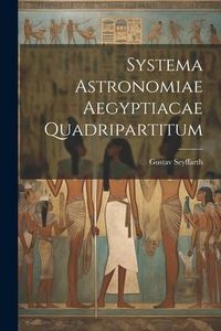 Produktbild: Systema Astronomiae Aegyptiacae Quadripartitum