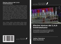 Produktbild: Efectos t&oacute;xicos del 2,4,6-trinitrotolueno