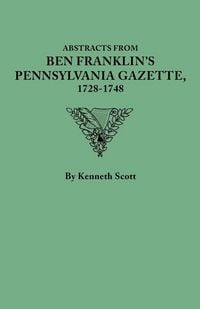 Produktbild: Abstracts from Ben Franklin's Pennsylvania Gazette, 1728-1748