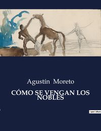 Produktbild: C&Oacute;MO SE VENGAN LOS NOBLES