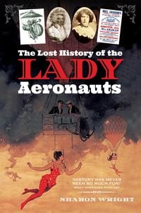 Produktbild: Lost History of the Lady Aeronauts