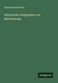 Produktbild: Historische Geographie von Mitteleuropa