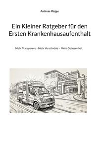Produktbild: Ein Kleiner Ratgeber f&uuml;r den Ersten Krankenhausaufenthalt