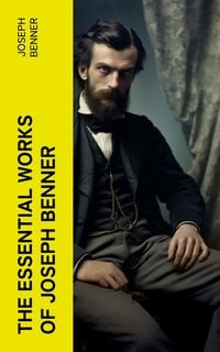 Produktbild: The Essential Works of Joseph Benner