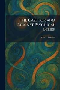Produktbild: The Case for and Against Psychical Belief