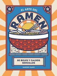 Produktbild: El Arte del Ramen: 80 Boles Y Caldos Sencillos