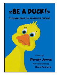 Bild vom Artikel Be a Duck! vom Autor Wendy Jarvis