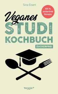Produktbild: Veganes Studi-Kochbuch (zuckerfrei)