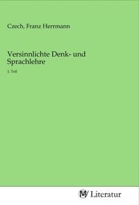 Produktbild: Versinnlichte Denk- und Sprachlehre