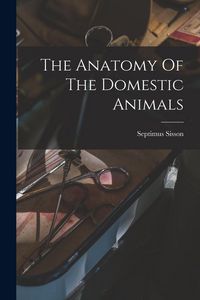 Produktbild: The Anatomy Of The Domestic Animals