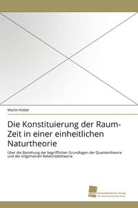 Produktbild: Die Konstituierung der Raum-Zeit in einer einheitlichen Naturtheorie