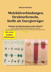 Produktbild: Chemie im Distanzunterricht / Molek&uuml;lverbindungen, Strukturformeln, Stoffe als Energietr&auml;ger