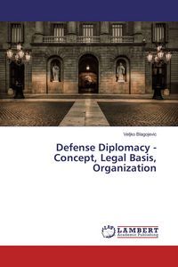 Produktbild: Defense Diplomacy - Concept, Legal Basis, Organization