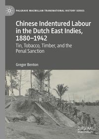 Produktbild: Chinese Indentured Labour in the Dutch East Indies, 1880&ndash;1942