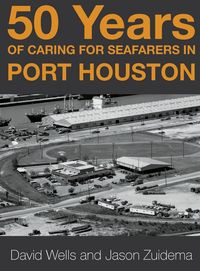Produktbild: 50 Years of Caring for Seafarers in Port Houston