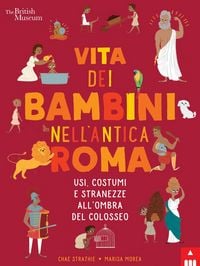 Produktbild: Vita dei bambini nell'Antica Roma. Usi costumi e stranezze all'ombra del Colosseo