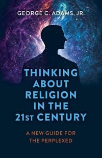 Produktbild: Thinking About Religion in the 21st Century