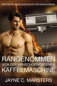 Produktbild: Rangenommen von der menschgewordenen Kaffeemaschine