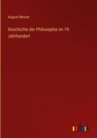 Produktbild: Geschichte der Philosophie im 19. Jahrhundert