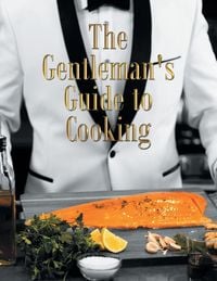 Produktbild: The Gentleman's Guide to Cooking