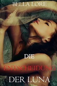 Produktbild: Die Entscheidung der Luna: Band 9 von 9