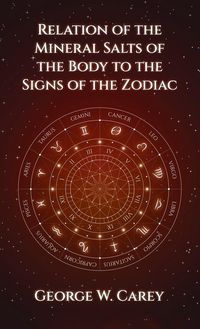 Produktbild: Relation of the Mineral Salts of the Body to the Signs of the Zodiac Hardcover
