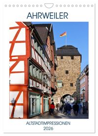 Produktbild: AHRWEILER - ALTSTADTIMPRESSIONEN (Wandkalender 2026 DIN A4 hoch), CALVENDO Monatskalender