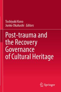 Produktbild: Post-trauma and the Recovery Governance of Cultural Heritage
