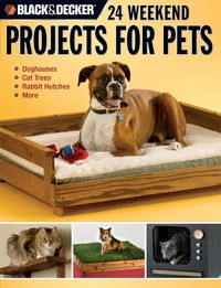 Produktbild: Black & Decker 24 Weekend Projects for Pets