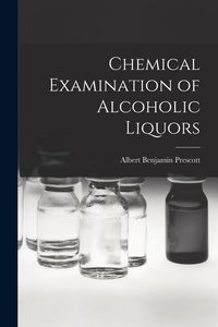 Produktbild: Chemical Examination of Alcoholic Liquors