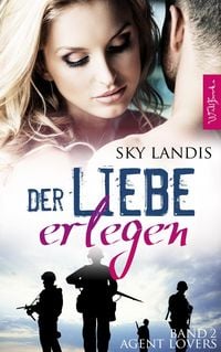 Produktbild: Der Liebe erlegen: Agent Lovers Band 2