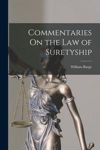 Produktbild: Commentaries On the Law of Suretyship