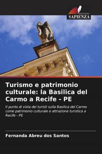 Produktbild: Turismo e patrimonio culturale: la Basilica del Carmo a Recife - PE