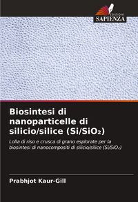 Produktbild: Biosintesi di nanoparticelle di silicio/silice (Si/SiO&iquest;)
