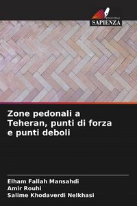 Produktbild: Zone pedonali a Teheran, punti di forza e punti deboli